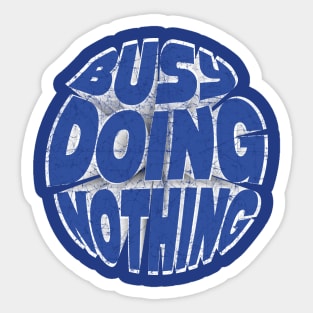 Busy Doing Nothing Funny Teen Blue Sticker